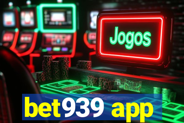 bet939 app